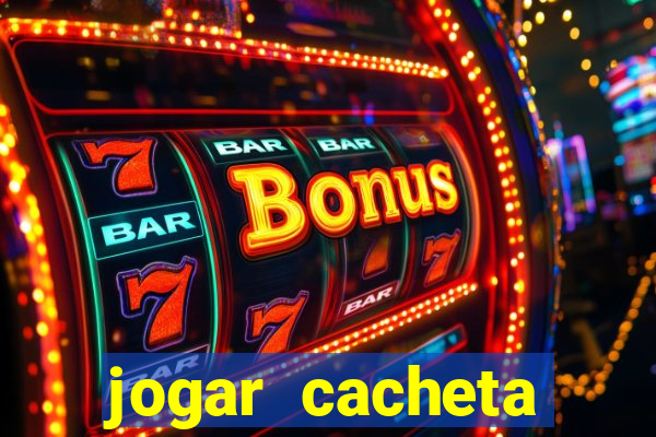 jogar cacheta online valendo dinheiro